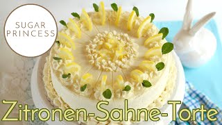 Himmlisch zarte ZitronenSahnetorte mit Buttermilch  Rezept von Sugarprincess [upl. by Yleen]