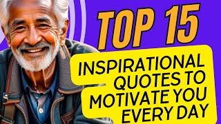 15 Inspirational Quotes to Motivate You Every Day [upl. by Lesser]