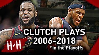 LeBron James Career EPIC CLUTCH Shots Dunks Blocks GameWinners in NBA Playoffs 20062018 [upl. by Benedikt]