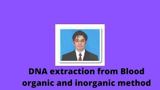 DNA extraction from Blood Organic and Inorganic method UHS based [upl. by Savory]