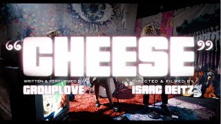 GROUPLOVE  Cheese Official Music Video [upl. by Jew]