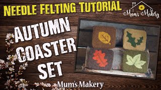 Make a Needle Felted Autumn Coaster Set  Tutorial  How To [upl. by Ybhsa]