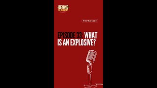 BEYOND THE YELLOW TAPE EPISODE 33  What is an Explosive [upl. by Onaicram352]