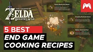 5 Best End Game Cooking Recipes  Zelda Breath of the Wild Nintendo Switch [upl. by Bradley]