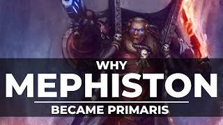 WHY MEPHISTON BECAME PRIMARIS INSTEAD OF DANTE [upl. by Nosak65]