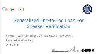 ICASSP 2018 Googles DVector System Generalized EndtoEnd Loss for Speaker Verification [upl. by Olecram]