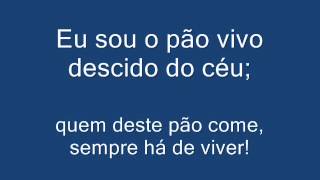 ALELUIA EU SOU O PAO VIVO DESCIDO DO CEU [upl. by Asen]