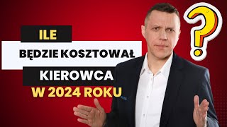 Ile będzie kosztował kierowca w 2024 Policzmy wynagrodzenie kierowcy zawodowego [upl. by Allain233]