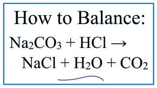 How to Balance Na2CO3  HCl  NaCl  H2O  CO2 Sodium carbonate  Hydrochloric acid [upl. by Nuawtna]