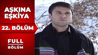 Aşkına Eşkıya  22 Bölüm [upl. by Kata]