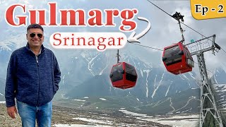 EP 2 Gulmarg to Srinagar Season 2  Gondola Ride Phase 2  Maharaja Palace  kashmiri veg food [upl. by Nylesoj697]