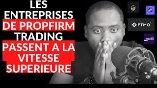 🔴LES ENTREPRISES DE PROPFIRM TRADING PASSENT A LA VITESSE SUPERIEURE LES CHOSES ULTIMES A SAVOIR [upl. by Yarw]