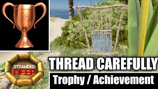 Stranded Deep  Thread Carefully Trophy Guide [upl. by Yeldua605]