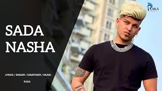 SADA NASHA Official Music Video  RAKA [upl. by Narmi]