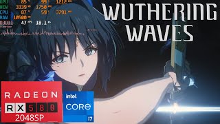 Wuthering Waves  RX 580 2048SP 8GB  Intel Core i7 4790  16GB DDR3 Ram  All Settings Tested [upl. by Wynny]