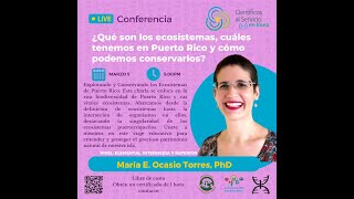 Charla CientificosAlServicio Conoce los ecosistemas de Puerto Rico y cómo podemos conservarlos [upl. by Micheline]