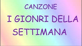 I GIORNI DELLA SETTIMANA COLORATACanzone con testo in descrizione [upl. by Lauzon]