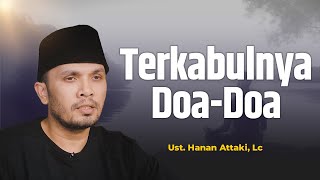 Terkabulnya DoaDoa  Ustadz Hanan Attaki Lc [upl. by Rennane98]