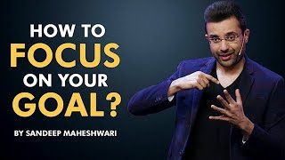 How to Focus on your Goal By Sandeep Maheshwari I Hindi [upl. by Dijam692]