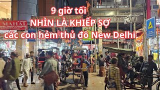 Ấn Độ du ký 9 giờ tối NHÌN LÀ KHIẾP SỢ các con hẻm thủ đô New Delhi  KFC dỡ tệ  Đền Ấn SIÊU ĐẸP [upl. by Brucie245]