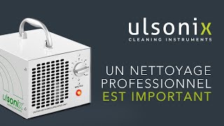 GÉNÉRATEUR D’OZONE  UN NETTOYAGE PROFESSIONNEL EST ESSENTIEL  Ulsonix [upl. by Ogirdor241]