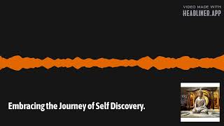 Embracing the Journey of Self Discovery [upl. by Quincey]