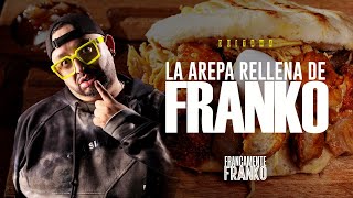 La Arepa Rellena de Franko  Francamente Franko [upl. by Odey]