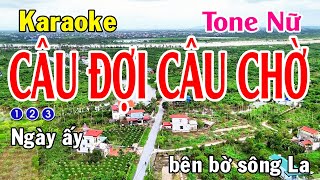 Câu Đợi Câu Chờ Karaoke Tone Nữ  Nhạc Sống  Nhật Dũng KB [upl. by Zeculon536]