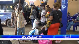 EDO GOV ELECTION Motor Park Operators Express Concern Over Low Patronage [upl. by Nojed]