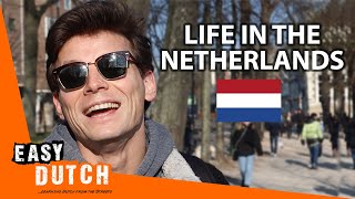 The Dutch on Life in the Netherlands  Easy Dutch 30 [upl. by Philoo]