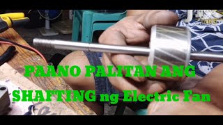 PAANO MAGPALIT NG SHAFTING ng electric fan [upl. by Eugenius]