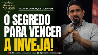 O SEGREDO PARA VENCER A INVEJA I Palavra de Força e Coragem I Geraldinho Correia [upl. by Aneis]