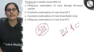 Vasopressin is mainly responsible for a Obligatory reabsorption of [upl. by Galatea764]