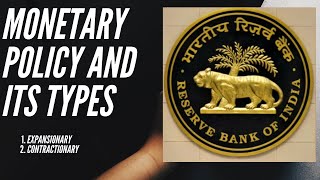 Monetary policy and its types  Expansionary and Contractionary Monetary Policy [upl. by Chin746]