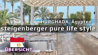 eine Übersicht über das Premiumhotel Steigenberger Pure Life Style 5 Ägypten Hurghada [upl. by Egbert]