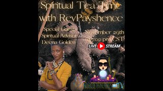 Spiritual Tea Time with Indigo Psychics Spiritual Advisor Deena Golden [upl. by Etnaud853]