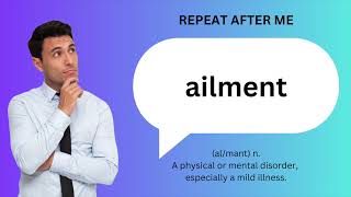 How to SAY and USE AILMENT [upl. by Reeher]