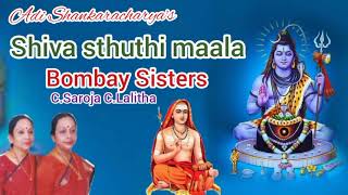 Adi Shankaracharyas Shiva sthuthi maala Bombay Sisters C Saroja C Lalitha [upl. by Sitsuj]