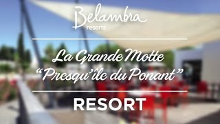 Belambra Resort  quotPresquîle de Ponantquot  La Grande Motte [upl. by Vevine]