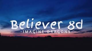 Believer  Imagine Dragons  8D Song  8daudio imaginedragons believer [upl. by Manchester133]