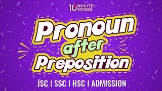 Pronoun after Proposition in English Grammar  Pronoun  Sakib Bin Rashid [upl. by Reinal287]