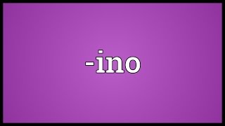 ino Meaning [upl. by Layol]