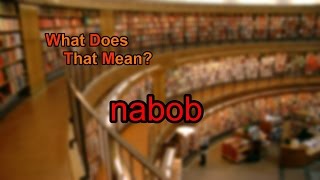 What does nabob mean [upl. by Jedthus]