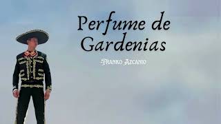 Perfume de Gardenias  Franko Azcanio Cover Javier SolísLetra [upl. by Yecaj232]