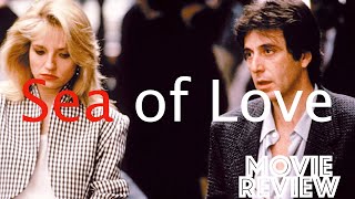 Sea of Love 1989  Al Pacino  Ellen Barkin  Movie Review [upl. by Clapper]