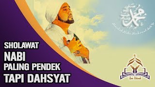 Sholawat Pendek Tapi Dahsyat Sholawat Nabi Penuh Kemuliaan [upl. by Vaenfila484]