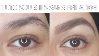 TUTO Sourcils Sans épilation ni décoloration [upl. by Erving]