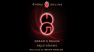 Enora Online 5 Serans Reach Chapters 23 amp 24 A LitRPG audiobook series by Arlo Adams [upl. by Sukhum]