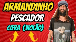 Armandinho Pescador Cifra Armandinho Pescador Violão [upl. by Goldner]