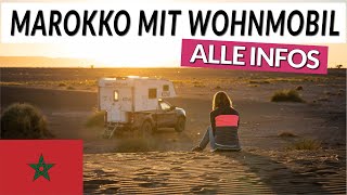 Marokko mit dem Wohnmobil  Alle Infos  Fähre  Grenze  Dokumente  Campingplätze  Infrastruktur [upl. by Aiza]